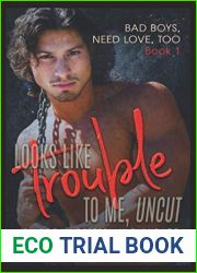 Looks Like Trouble to Me - UNCUT (Bad Boys Need Love, Too)
