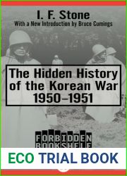 The Hidden History of the Korean War: 1950-1951