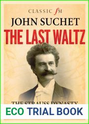 The Last Waltz: The Strauss Dynasty and Vienna