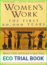 Women|s Work: The First 20,000 Years: Women, Cloth, and Society in Early Times