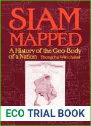 Siam Mapped: A History of the Geo-Body of a Nation