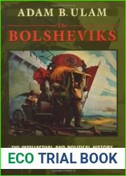 Bolsheviks: The Intellectual and Political History of the Triumph of Communism in Russia