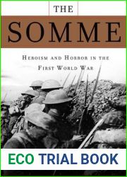 The Somme: Heroism and Horror in the First World War