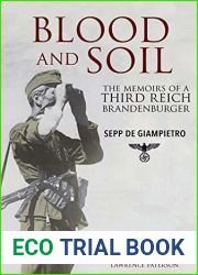 Blood and Soil: The Memoir of A Third Reich Brandenburger