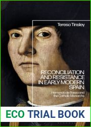 Reconciliation and Resistance in Early Modern Spain: Hernando de Baeza and the Catholic Monarchs
