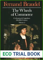 The Wheels of Commerce: Civilization and Capitalism, 15th-18th Century, Volume 2