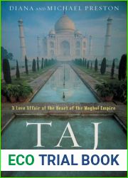 Taj Mahal: A Love Affair at the Heart of the Moghul Empire