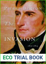 The Invasion of Canada: 1812-1813