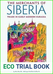 The Merchants of Siberia: Trade in Early Modern Eurasia