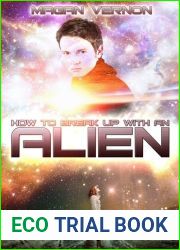 How to Break Up with an Alien (My Alien Romance, #2)