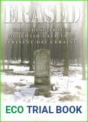 Erased: Vanishing Traces of Jewish Galicia in Present-Day Ukraine