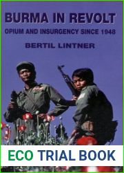 Burma in Revolt: Opium and Insurgency since 1948