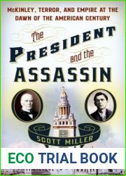 The President and the Assassin: McKinley, Terror, and Empire at the Dawn of the American Century