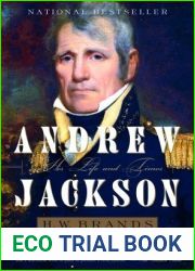 Andrew Jackson: His Life and Times