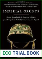 Imperial Grunts: On the Ground with the American Military, from Mongolia to the Philippines to Iraq and Beyond