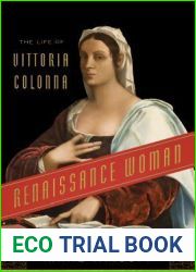 Renaissance Woman: The Life of Vittoria Colonna
