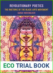 Revolutionary Poetics: The Rhetoric of the Black Arts Movement