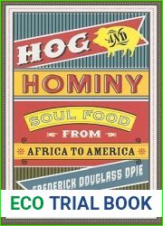 Hog and Hominy: Soul Food from Africa to America (Arts and Traditions of the Table: Perspectives on Culinary History)