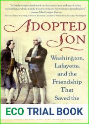 Adopted Son: Washington, Lafayette, and the Friendship that Saved the Revolution