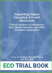 Supporting Higher Education 4.0 with Blockchain: Critical Analyses of Automation, Data, Digital Currency, and Other Disruptive Applications
