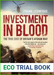 Investment in Blood: The True Cost of Britain|s Afghan War
