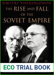 The Rise and Fall of the Soviet Empire: Political Leaders from Lenin to Gorbachev