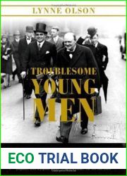 Troublesome Young Men: The Rebels Who Brought Churchill to Power and Helped Save England
