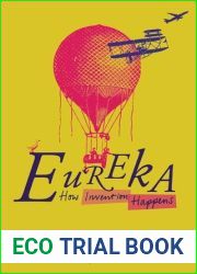 Eureka: How Invention Happens