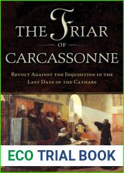 The Friar of Carcassonne: Revolt Against the Inquisition in the Last Days of the Cathars