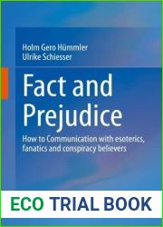 Fact and Prejudice: How to Communicate with Esoterics, Fanatics and Conspiracy Believers