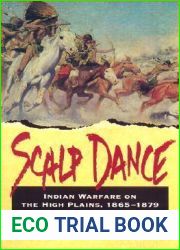 Scalp Dance: Indian Warfare on the High Plains, 1865-1879