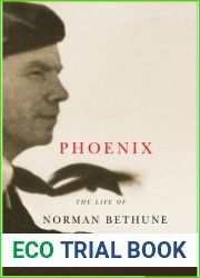 Phoenix: The Life of Norman Bethune