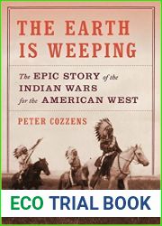The Earth Is Weeping: The Epic Story of the Indian Wars for the American West