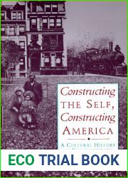 Constructing the Self, Constructing America: A Cultural History Of Psychotherapy