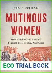 Mutinous Women: How French Convicts Became Founding Mothers of the Gulf Coast