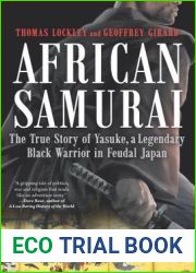 African Samurai: The True Story of Yasuke, a Legendary Black Warrior in Feudal Japan