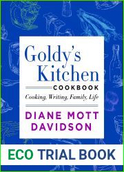 Goldy|s Kitchen Cookbook: Cooking, Writing, Family, Life