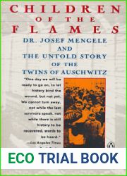 Children of the Flames: Dr. Josef Mengele and the Untold Story of the Twins of Auschwitz