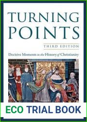 Turning Points: Decisive Moments In The History Of Christianity