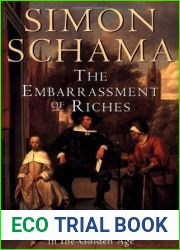 The Embarrassment of Riches: An Interpretation of Dutch Culture in the Golden Age