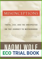 Misconceptions: Truth, Lies, and the Unexpected on the Journey to Motherhood