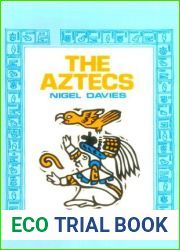 The Aztecs, a History