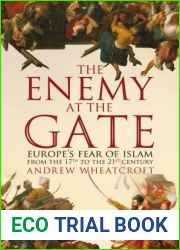 The Enemy At the Gate: Habsburgs, Ottomans and the Battle for Europe