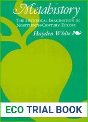 Metahistory: The Historical Imagination in Nineteenth-Century Europe