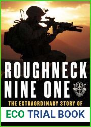 Roughneck Nine-One: The Extraordinary Story of a Special Forces A-Team at War