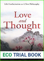 Life Confucianism as A New Philosophy: Love and Thought (Bridge21 Publications)