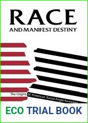 Race and Manifest Destiny: The Origins of American Racial Anglo-Saxonism