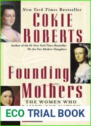Founding Mothers: The Women Who Raised Our Nation