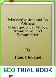Modernization and Its Political Consequences: Weber, Mannheim, and Schumpeter