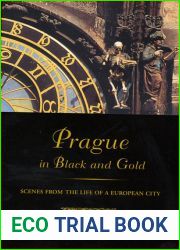 Prague in Black and Gold: Scenes from the Life of a European City